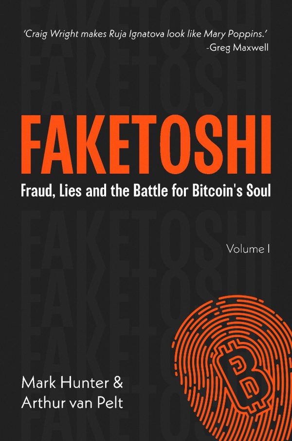 Faketoshi: Fraud, Lies and the Battle for Bitcoin's Soul (Volume 1)