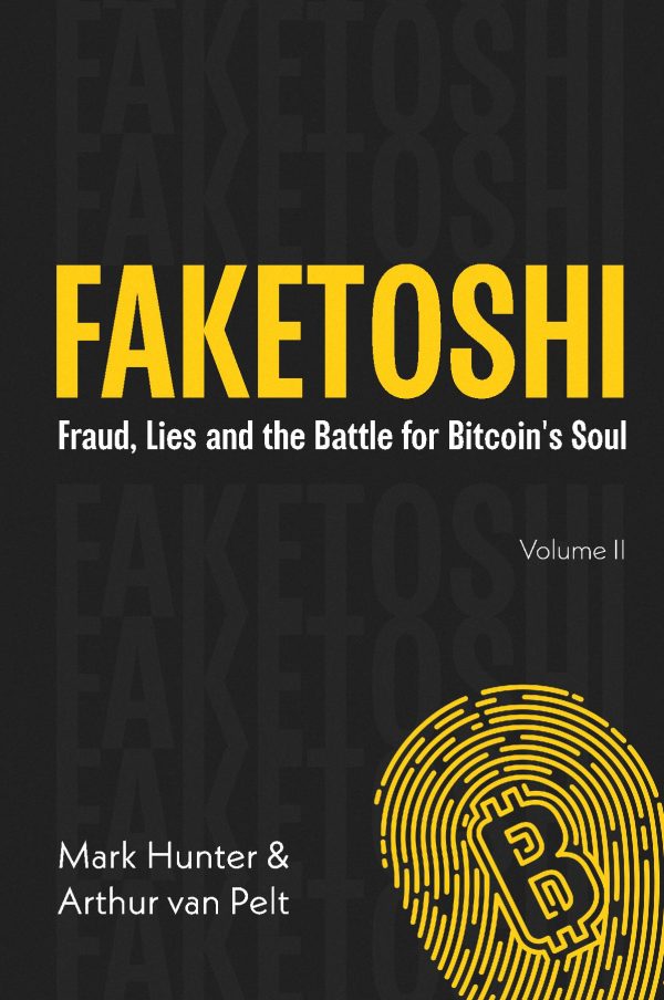 Faketoshi: Fraud, Lies and the Battle for Bitcoin's Soul (Volume 2)